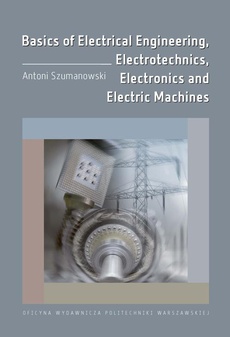 The cover of the book titled: Basics of Electrical Engineering, Electrotechnics, Electronics and Electric Machines
