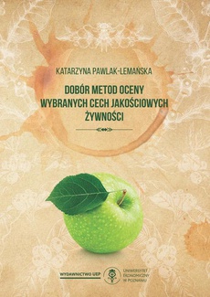 The cover of the book titled: Dobór metod oceny wybranych cech jakościowych żywności