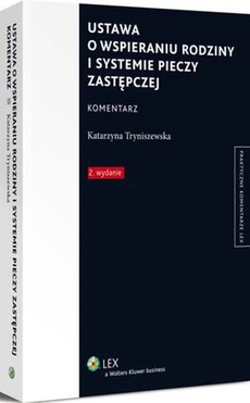 The cover of the book titled: Ustawa o wspieraniu rodziny i systemie pieczy zastępczej. Komentarz