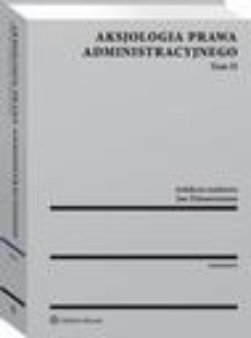 Okładka książki o tytule: Aksjologia prawa administracyjnego. Tom II