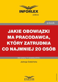 The cover of the book titled: Jakie obowiązki ma pracodawca, który zatrudnia co najmniej 20 osób