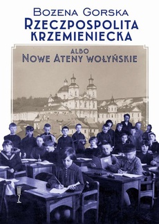 Okładka książki o tytule: Rzeczpospolita Krzemieniecka albo Nowe Ateny Wołyńskie