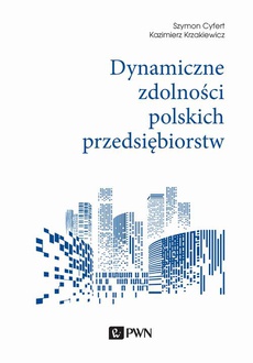 Обложка книги под заглавием:Dynamiczne zdolności polskich przedsiębiorstw