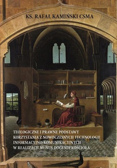 The cover of the book titled: Teologiczne i prawne podstawy korzystania z nowoczesnych technologii informacyjno-komunikacyjnych w realizacji munus docendi Kościoła