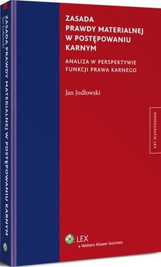 The cover of the book titled: Zasada prawdy materialnej w postępowaniu karnym. Analiza w perspektywie funkcji prawa karnego