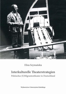 Okładka książki o tytule: Interkulturelle Theaterstrategien. Polnisches (E)Migrantentheater in Deutschland