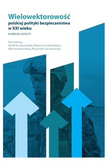 The cover of the book titled: Wielowektorowość polskiej polityki bezpieczeństwa w XXI wieku. Wybrane aspekty