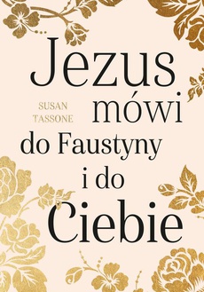 Okładka książki o tytule: Jezus mówi do Faustyny i do Ciebie