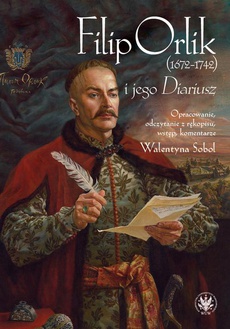 The cover of the book titled: Filip Orlik (1672-1742) i jego Diariusz