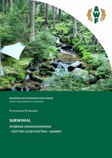 The cover of the book titled: SURWIWAL WYBRANE UWARUNKOWANIA – MOTYWY UCZESTNICTWA – BARIERY