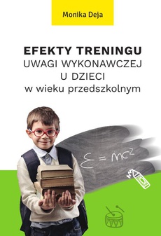 The cover of the book titled: Efekty treningu uwagi wykonawczej u dzieci w wieku przedszkolnym