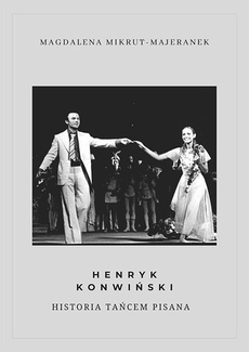 Обложка книги под заглавием:Henryk Konwiński. Historia tańcem pisana