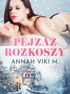 The cover of the book titled: Pejzaż rozkoszy – zimowe opowiadanie erotyczne