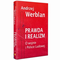 Okładka książki o tytule: Prawda i realizm tom I O wojnie i Polsce Ludowej