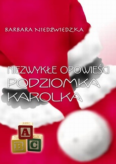 Обкладинка книги з назвою:Niezwykłe opowieści Podziomka Karolka