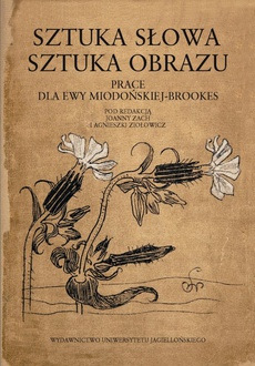 The cover of the book titled: Sztuka słowa, sztuka obrazu. Prace dla Ewy Miodońskiej-Brookes