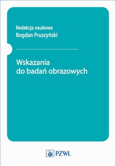 The cover of the book titled: Wskazania do badań obrazowych