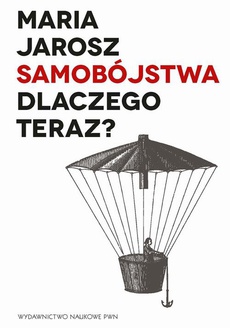 The cover of the book titled: Samobójstwa. Dlaczego teraz?