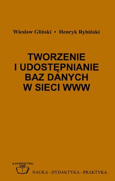 The cover of the book titled: Tworzenie i udostępnianie baz danych w sieci www: podręcznik dla bibliotekarzy i dokumentalistów