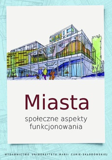 Обкладинка книги з назвою:Miasta. Społeczne aspekty funkcjonowania
