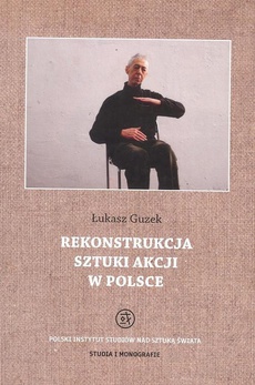 Обложка книги под заглавием:Rekonstrukcja sztuki akcji w Polsce