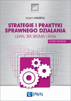 Okładka książki o tytule: Strategie i praktyki sprawnego działania Lean Six Sigma i inne