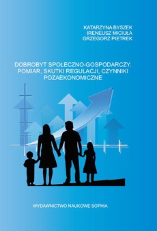 Обкладинка книги з назвою:Dobrobyt społeczno - gospodarczy. Pomiar, skutki regulacji, czynniki pozaekonomiczne