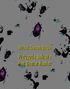 The cover of the book titled: Przygoda doktora. The Beetle Hunter