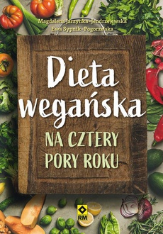 Okładka książki o tytule: Dieta wegańska na cztery pory roku