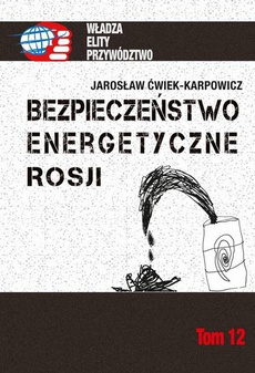 Okładka książki o tytule: Bezpieczeństwo energetyczne Rosji