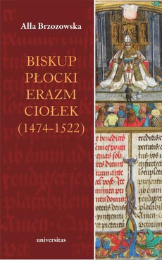 Okładka książki o tytule: Biskup płocki Erazm Ciołek (1474-1522)