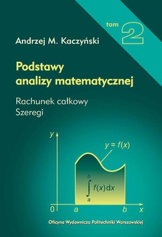 Обложка книги под заглавием:Podstawy analizy matematycznej. Tom 2. Rachunek całkowy, szeregi