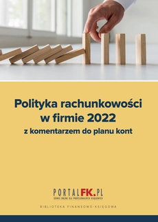 The cover of the book titled: Polityka Rachunkowości w Firmie 2022 z komentarzem do planu kont