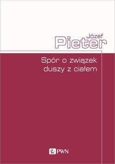 The cover of the book titled: Spór o związek duszy z ciałem