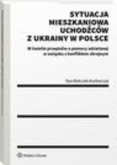 The cover of the book titled: Sytuacja mieszkaniowa uchodźców z Ukrainy w Polsce