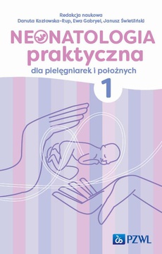 The cover of the book titled: Neonatologia praktyczna dla pielęgniarek i położnych Tom 1