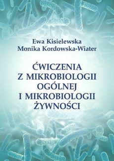The cover of the book titled: Ćwiczenia z mikrobiologii ogólnej i mikrobiologii żywności