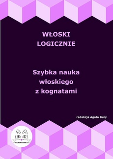 The cover of the book titled: Włoski logicznie. Szybka nauka włoskiego z kognatami