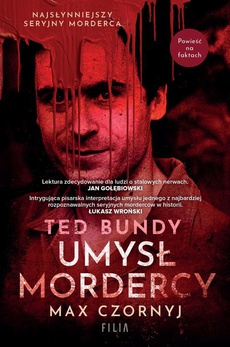 The cover of the book titled: Ted Bundy Umysł mordercy