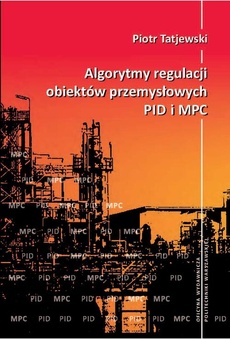 Okładka książki o tytule: Algorytmy regulacji obiektów przemysłowych PID i MPC