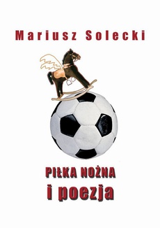 The cover of the book titled: Piłka nożna i poezja