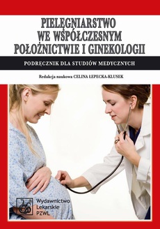 The cover of the book titled: Pielęgniarstwo we współczesnym położnictwie i ginekologii. Podręcznik dla studiów medycznych