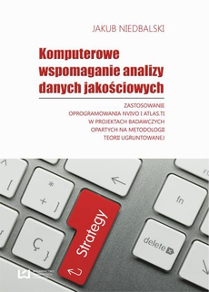 The cover of the book titled: Komputerowe wspomaganie analizy danych jakościowych. Zastosowanie oprogramowania NVivo i Atlas.ti w projektach badawczych opartych na metodologii teorii ugruntowanej