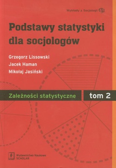 Okładka książki o tytule: Podstawy statystyki dla socjologów Tom 2 Zależności statystyczne