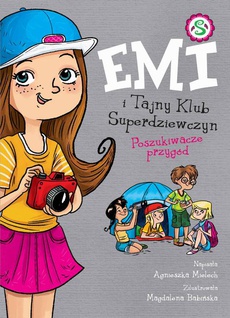 Okładka książki o tytule: Emi i Tajny Klub Superdziewczyn. Poszukiwacze przygód