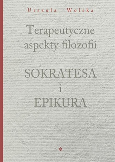 Обложка книги под заглавием:Terapeutyczne aspekty filozofii Sokratesa i Epikura