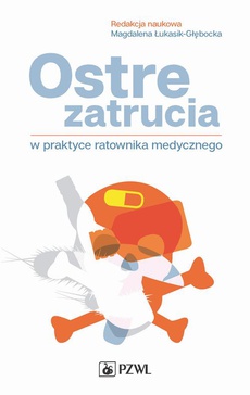 The cover of the book titled: Ostre zatrucia w praktyce ratownika medycznego