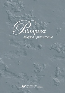 The cover of the book titled: Palimpsest. Miejsca i przestrzenie
