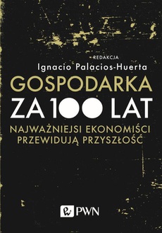 The cover of the book titled: Gospodarka za 100 lat