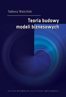 The cover of the book titled: Teoria budowy modeli biznesowych